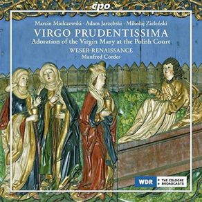 Virgo Prudentissima: Adoration Of The Virgin Mary At The Polish Court album cover