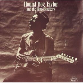 Hound Dog Taylor And The Houserockers album cover