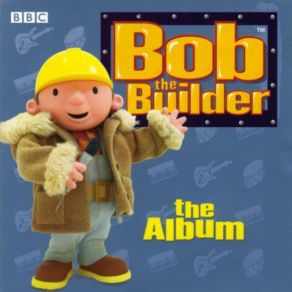 Bob The Builder: The Album album cover