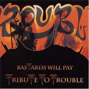 Bastrads Will Pay - Tribute To Trouble album cover