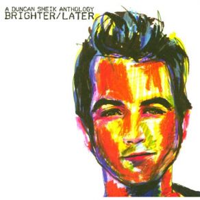 Brighter / Later: A Duncan Sheik Anthology (Disc 2: Later) album cover