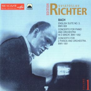 Bach - English Suite No. 3, Piano Concerto BWV 1052, Concerto For 2 Pianos BWV 1061 - Richter, Sanderling, Barshai album cover
