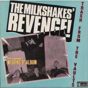 Milkshakes Revenge! The Legendary Missing 9th Album album cover