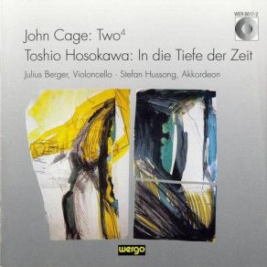 Cage - Two4; Hosokawa - In Die Tiefe Der Zeit album cover