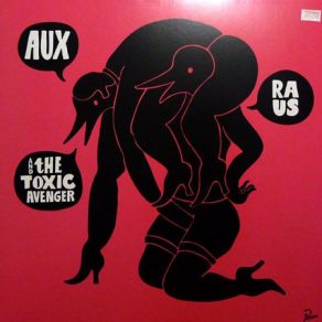 Aux Raus And The Toxic Avenger album cover