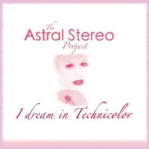I Dream In Technicolor album cover
