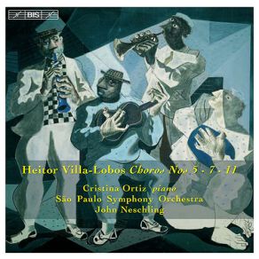 The Complete Choros And Bachianas Brasileiras (CD3: Choros No 5, 7 And 11) album cover