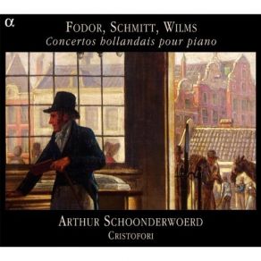 Fodor, Schmitt, Wilms - Concertos Hollandais Pour Piano - Arthur Schoonderwoerd, Cristofori album cover