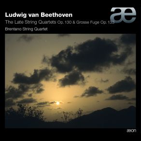 Beethoven: Late String Quartets, Op. 130 & Grosse Fuge, Op. 133 album cover