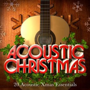 Acoustic Christmas Classics - 20 Acoustic Xmas Lounge Essentials album cover