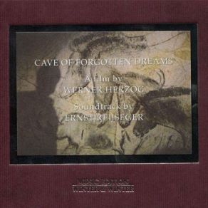 Cave Of Forgotten Dreams (Soundtrack To Film By Werner Herzog) album cover