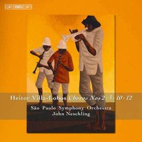 The Complete Choros And Bachianas Brasileiras (CD1: Choros No 2, 3, 10 And 12) album cover
