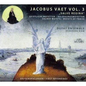 Vaet - Salve Regina: Sacred Motets, Motets Of Praise - Dufay Ensemble, Eckehard Kiem album cover