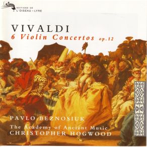 Beznosiuk, Ch. Hogwood - Vivaldi-6 Violin Concertos Op. 12 album cover