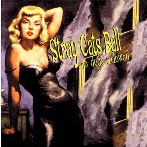 Stray Cats Ball: No Dogs Allowed album cover