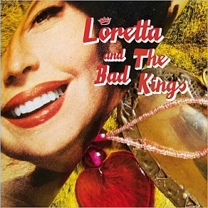Loretta & The Bad Kings album cover