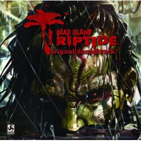 Dead Island: Riptide (Original Soundtrack) album cover
