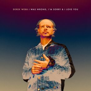 I Was Wrong, I'm Sorry & I Love You album cover