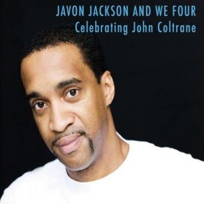 Javon Jackson And We Four - Celebrating John Coltrane album cover
