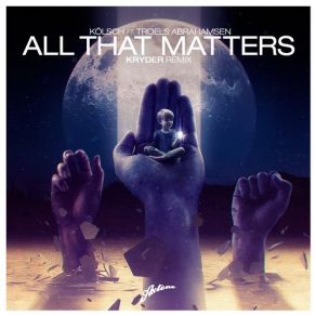 All That Matters (Kryder Remix) (Single) album cover