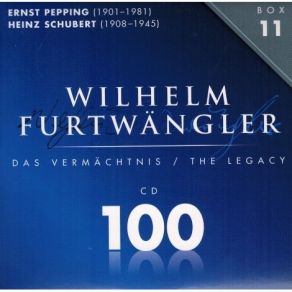 Wilhelm Furtwangler - The Legacy - Pepping, Heinz Schubert (CD100) album cover