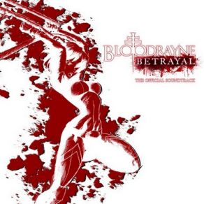 Bloodrayne: Betrayal (Original Soundtrack) album cover