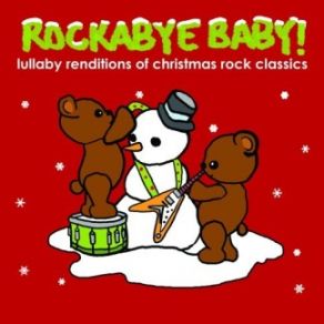Rockabye Baby! Lullaby Renditions Of Christmas Rock Classics album cover
