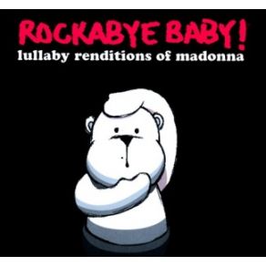 Rockabye Baby! Lullaby Renditions Of Madonna album cover