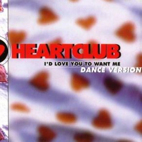 I'd Love You To Want Me (Dance Version) album cover