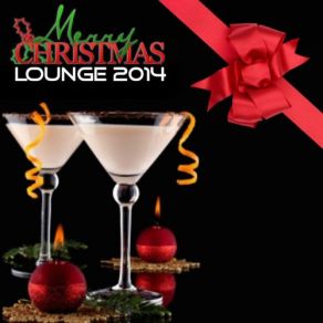 Merry Christmas Lounge 2014 The Best Christmas Lounge And Chillout Collection 2014) album cover