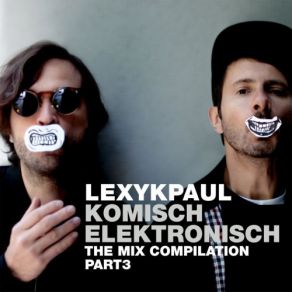 Lexy & K-Paul Komisch Elektronisch-The Mix Compilation Part 3 (CD1) album cover