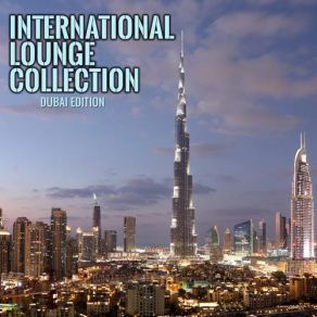 International Lounge Collection Dubai Edition (Single) album cover