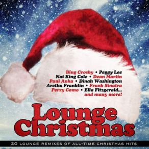 Lounge Christmas (20 Lounge Remixes Of All-Time Christmas Hits) album cover