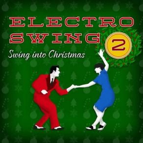 Electro Swing 2: Swing Into Christmas album cover