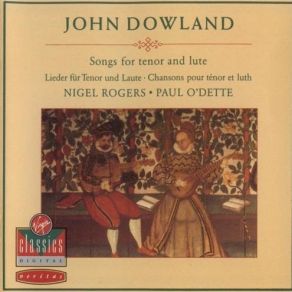 Dowland – Songs For Tenor And Lute - Nigel Rogers, Paul O'Dette album cover