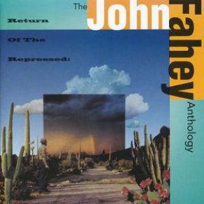 Return Of The Repressed: The John Fahey Anthology (CD2) album cover