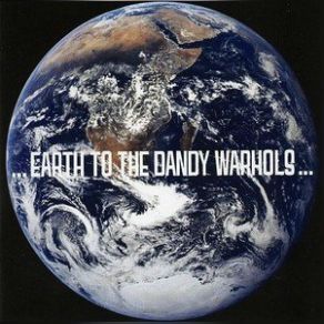 Earth To The Dandy Warhols album cover