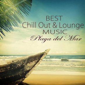 Best Chill Out And Lounge Music Playa Del Mar Summer Collection 2015 album cover