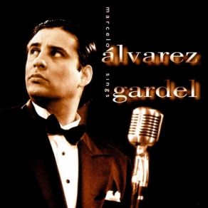 Marcelo Álvarez - Sings Gardel album cover