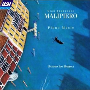 Malipiero - Piano Works - Sandro Ivo Bartoli album cover