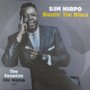 Buzzin' The Blues: The Complete Slim Harpo (CD5) album cover