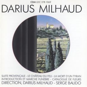 Milhaud - Le Chateau Du Feu, La Mort D'un Tyran album cover