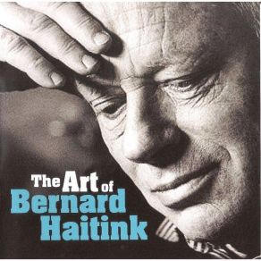 The Art Of Bernard Haitink - Ludwig Van Beethoven album cover
