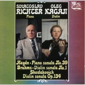 Haydn - Piano Sonata D-Dur, Brahms - Violin Sonata №1, Shostakovich - Violin Sonata Op. 134 (Svyatoslav Richter / Oleg Kagan) album cover