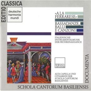 Alta Capella & Citharedi - A La Ferrarese - Bassadanze, Balli E Canzoni album cover