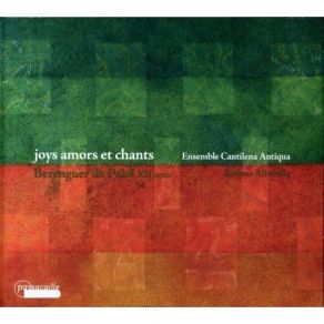 Cantilena Antiqua - Berenguer De Palol - Joys Amors Et Chants album cover