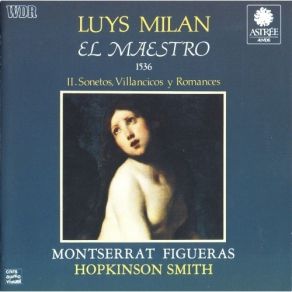 Hopkinson Smith. Luys Milan - El Maestro - II. Sonetos, Villancicos Y Romances album cover