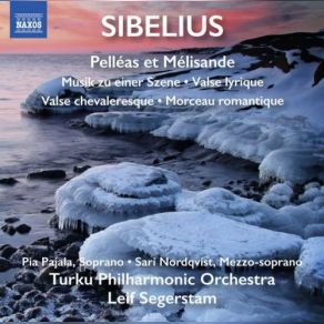 Sibelius: Pelleas And Melisande Suite, Musik Zu Einer Szene & 3 Pieces Pour Orchestre album cover