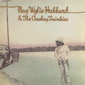 Ray Wylie Hubbard & The Cowboy Twinkies album cover