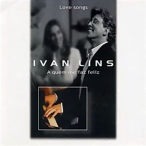 Love Songs - A Quem Me Faz Feliz album cover